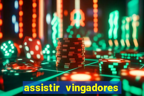 assistir vingadores ultimato filme completo dublado